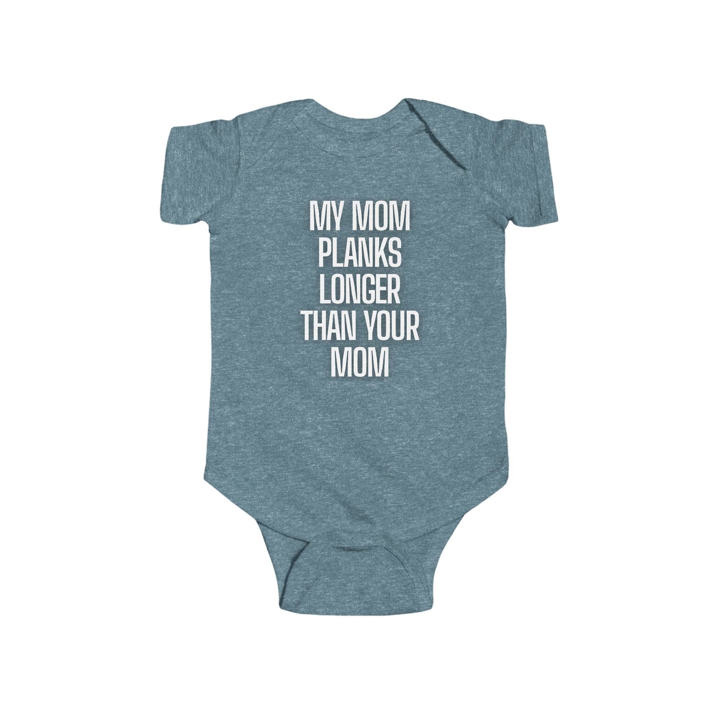 Sassy Infant Onesies "My Mom Planks Longer Than Your Mom" - 306 Fitness Repair & Sales