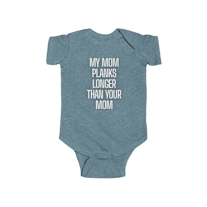 Sassy Infant Onesies "My Mom Planks Longer Than Your Mom" - 306 Fitness Repair & Sales